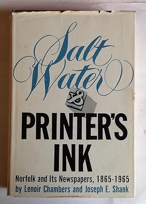 Imagen del vendedor de Salt Water & Printer's Ink: Norfolk and Its Newspapers, 1865-1965. a la venta por Monkey House Books