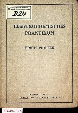 Elektrochemisches Praktikum. Mit einem Begleitwort von Fritz Foerster.