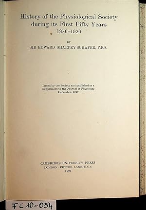History of the Physiological Society during its first fifty years, 1876-1926