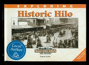 Seller image for Exploring Historic Hilo - Small Town Series - SmallTownSeries - Big Island for sale by Don's Book Store