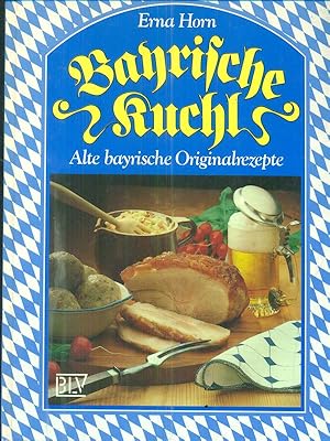 Bild des Verkufers fr Bayrische Kuchl: Alte bayrische Originalrezepte zum Verkauf von Librodifaccia