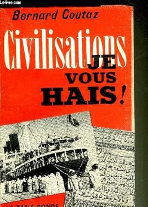 Seller image for CIVILISATIONS JE VOUS HAIS ! for sale by Le-Livre