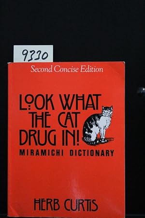 Seller image for Look What the Cat Drug In! Miramichi Dictionary for sale by Mad Hatter Bookstore