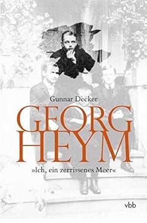 Georg Heym - Ich, ein zerrissenes Meer