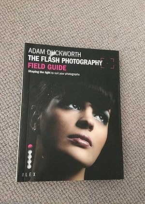 Bild des Verkufers fr The Flash Photography Field Guide: Shaping the Light to Suit Your Photographs zum Verkauf von 84 Charing Cross Road Books, IOBA