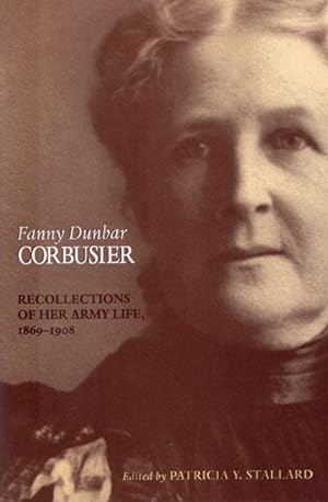 Seller image for FANNY DUNBAR CORBUSIER: RECOLLECTIONS OF HER ARMY LIFE, 1869-1908. for sale by BUCKINGHAM BOOKS, ABAA, ILAB, IOBA