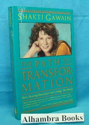 The Path of Transformation : How Healing Ourselves Can Change the World