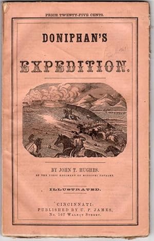 Imagen del vendedor de Doniphan's expedition; containing an account of the conquest of New Mexico; General Kearney's overland expedition to California; Doniphan's campaign against the Navajos; his unparalleled march upon Chihuahua and Durango; and the operation of General Pruice at Santa Fe: with a sketch of the life of Col. Doniphan a la venta por Rulon-Miller Books (ABAA / ILAB)