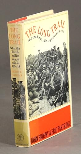 Imagen del vendedor de The long trail: what the British soldier sang and said in the Great War of 1914-18 a la venta por Rulon-Miller Books (ABAA / ILAB)