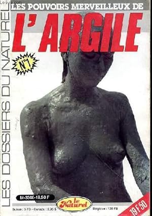 Seller image for LES DOSSIERS DU NATUREL N1 - LES POUVOIRS MERVEILLEUX DE L'ARGILE for sale by Le-Livre