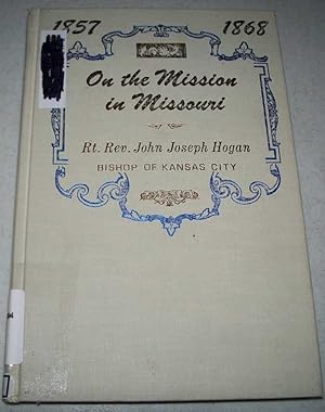Seller image for On the Mission in Missouri 1857-1868 for sale by Easy Chair Books
