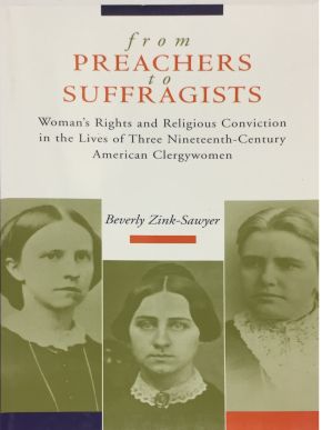 Imagen del vendedor de From Preachers to Suffragists: Woman's Rights and Religious Conviction in the Lives of Three Nineteenth-Century a la venta por ChristianBookbag / Beans Books, Inc.