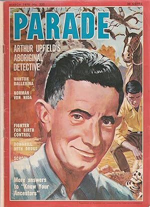 PARADE (Magazine) March 1970 No. 232. Arthur Upfield's Aboriginal Detective 2 1/2 page article pl...