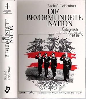 Bild des Verkufers fr Die bevormundete Nation : sterreich und die Alliierten 1945-1949 zum Verkauf von Mike's Library LLC