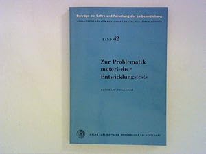 Image du vendeur pour Zur Problematik motorischer Entwicklungstests, Beitrge z. Lehre u. Forschung d. Leibeserziehung, Bd. 42 mis en vente par ANTIQUARIAT FRDEBUCH Inh.Michael Simon