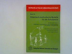 Seller image for Didaktisch-methodische Modelle fr die Schulpraxis Modellbeispiel I grundlegeung - Planung - Erprobung - Auswerung Einfhrung des Basketballspiels in einer Koedukationklasse nach epochalem Unterrichtsprinzip for sale by ANTIQUARIAT FRDEBUCH Inh.Michael Simon