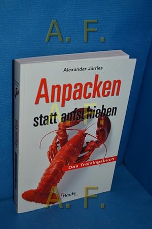 Bild des Verkufers fr Anpacken statt aufschieben : das Trainingsbuch Alexander Jrries zum Verkauf von Antiquarische Fundgrube e.U.