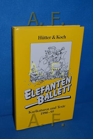 Bild des Verkufers fr Elefantenballett - Karikaturen und Texte 1990 - 1995 zum Verkauf von Antiquarische Fundgrube e.U.