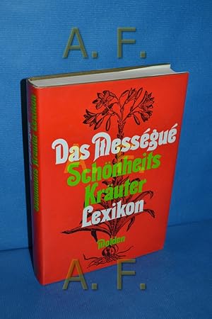 Bild des Verkufers fr Das Messgu-Schnheitskruter-Lexikon [Aus d. Franz. bertr. von Annette Lallemand] zum Verkauf von Antiquarische Fundgrube e.U.