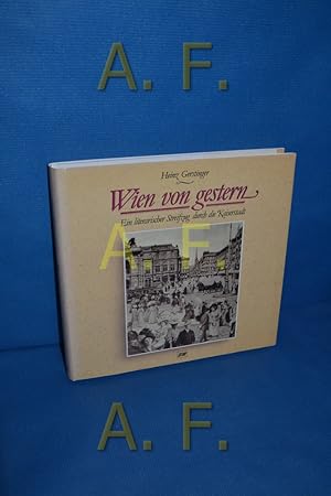 Seller image for Wien von gestern : ein literarischer Streifzug durch die Kaiserstadt. for sale by Antiquarische Fundgrube e.U.