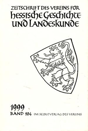 Zeitschrift des Vereins für Hessische Geschichte und Landeskunde Band 104, 1999.