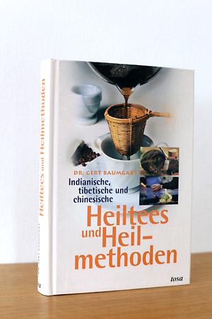 Indianische, tibetische und chinesische Heiltees und Heilmethoden