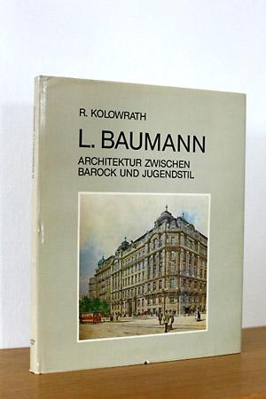 Bild des Verkufers fr L. Baumann - Architekt zwischen Barock und Jugendstil zum Verkauf von AMSELBEIN - Antiquariat und Neubuch