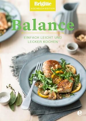 Image du vendeur pour Balance: Einfach leicht und lecker kochen (Brigitte Kochbuch-Edition(Gesamt)) mis en vente par Antiquariat Armebooks