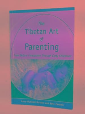 Seller image for The Tibetan art of parenting: from before conception through early childhood for sale by Cotswold Internet Books