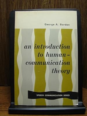 AN INTRODUCTION TO HUMAN-COMMUNICATION THEORY