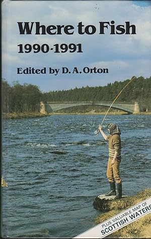 Immagine del venditore per WHERE TO FISH 1990-1991. 82nd Edition. Edited by D.A. Orton. venduto da Coch-y-Bonddu Books Ltd