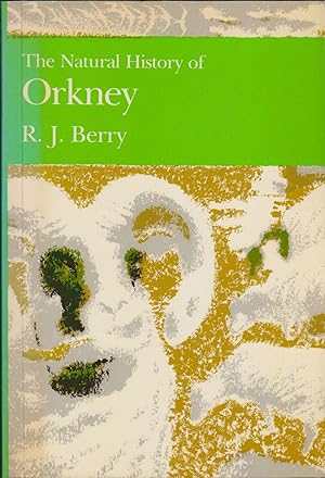 Seller image for THE NATURAL HISTORY OF ORKNEY. By R.J. Berry. New Naturalist No. 70. for sale by Coch-y-Bonddu Books Ltd
