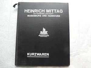 - Heinrich Mittag A.-G. Magdeburg Und Hannover. Kurzwaren-Katalog. Ausgabe B.