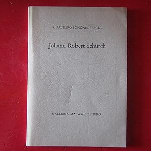 Imagen del vendedor de Johann Robert Schurch a la venta por Antonio Pennasilico