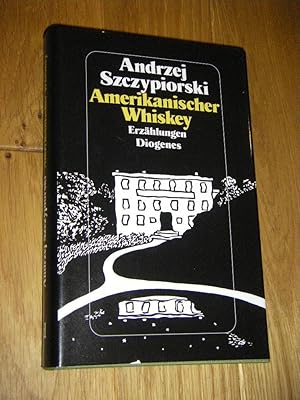 Seller image for Amerikanischer Whiskey. Erzhlungen for sale by Versandantiquariat Rainer Kocherscheidt