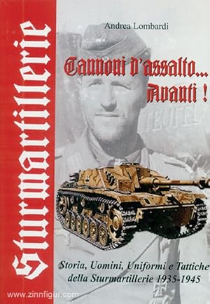 Cannoni d'assalto. Avanti! Storia, uomini, uniformi e tattiche della Sturmartillerie 1935-1945