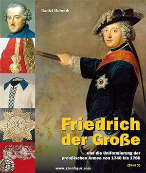 Bild des Verkufers fr Friedrich der Groe und die Uniformierung der preuischen Armee von 1740 bis 1786. 2 Bnde zum Verkauf von Berliner Zinnfiguren