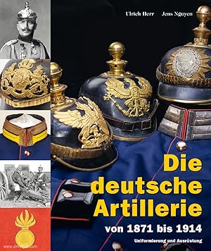 Die deutsche Artillerie von 1871 bis 1914. Uniformierung und Ausrüstung