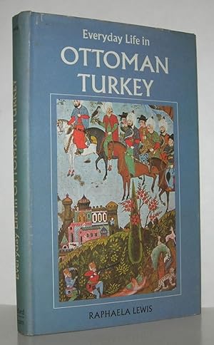 Seller image for EVERYDAY LIFE IN OTTOMAN TURKEY for sale by Evolving Lens Bookseller