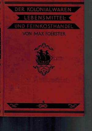 Imagen del vendedor de Handbuch fr den Kolonialwaren-, Lebensmittel- und Feinkosthandel. Ein Lehr- und Nachschlagewerk fr alle Zweige der Branche. a la venta por Dobben-Antiquariat Dr. Volker Wendt