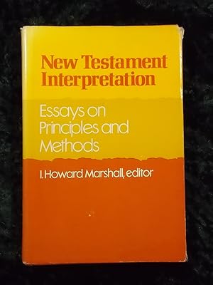 Immagine del venditore per NEW TESTAMENT INTERPRETATION: ESSAYS ON PRINCIPLES AND METHODS. venduto da Gage Postal Books