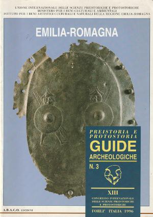 Guide Archeologiche - Preistoria e Protostoria in Italia n. 3 - Emilia-Romagna