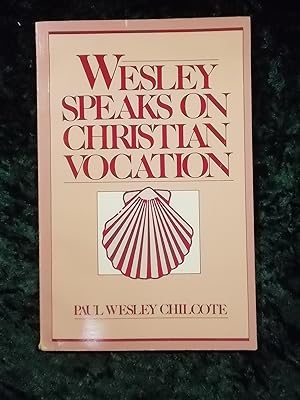 Seller image for WESLEY SPEAKS ON CHRISTIAN VOCATION for sale by Gage Postal Books