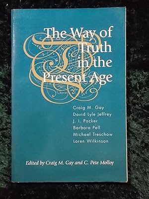 Seller image for THE WAY OF TRUTH IN THE PRESENT AGE for sale by Gage Postal Books