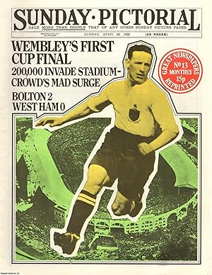 Wembley's First Cup Final. 200,000 Invade Stadium. Sunday Pictorial. Sunday, April 29th, 1923. Gr...