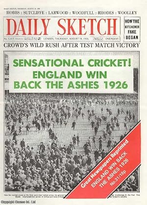 Sensational Cricket ! England Win Back The Ashes 1926. Daily Sketch. Thursday, August 19th, 1926....