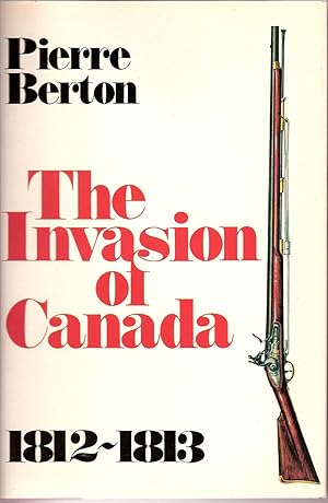 Imagen del vendedor de The Invasion of Canada 1812-1813 a la venta por B. McDonald