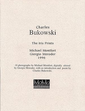 Charles Bukowski: The Iris Prints [one of 3 presentation copies]