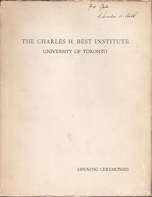The Charles H. Best Institute University of Toronto Opening Ceremonies [inscribed]