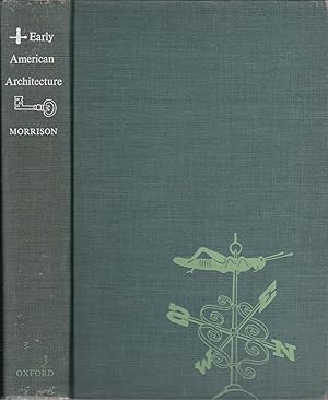 Early American Architecture from the First Colonial Settlements to the National Period [with tls]